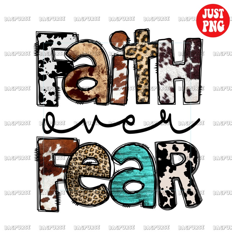 May include: Faith over fear graphic with a cowhide, leopard, and turquoise woodgrain pattern.