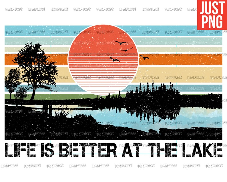 Life is Better at the Lake PNG Lake Life Design File for - Etsy