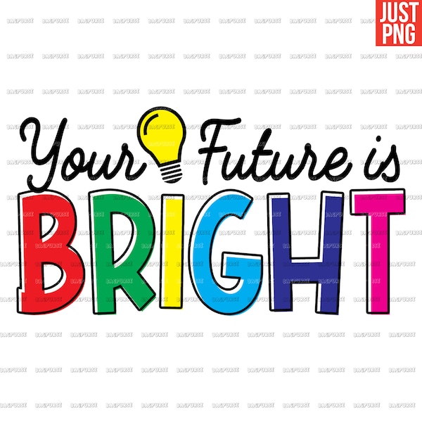 Your Future Is Bright, Teacher PNG, Teacher Sublimations, File Design For Sublimation Or Print, Instant Digital Download