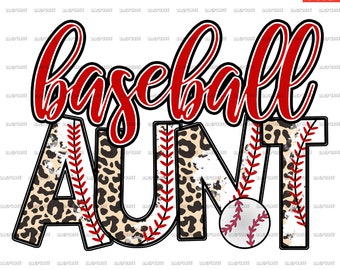 May include: Baseball Aunt graphic with a leopard print background and red stitching. The word "baseball" is in red and the word "aunt" is in black with red stitching. A baseball is in the bottom right corner.