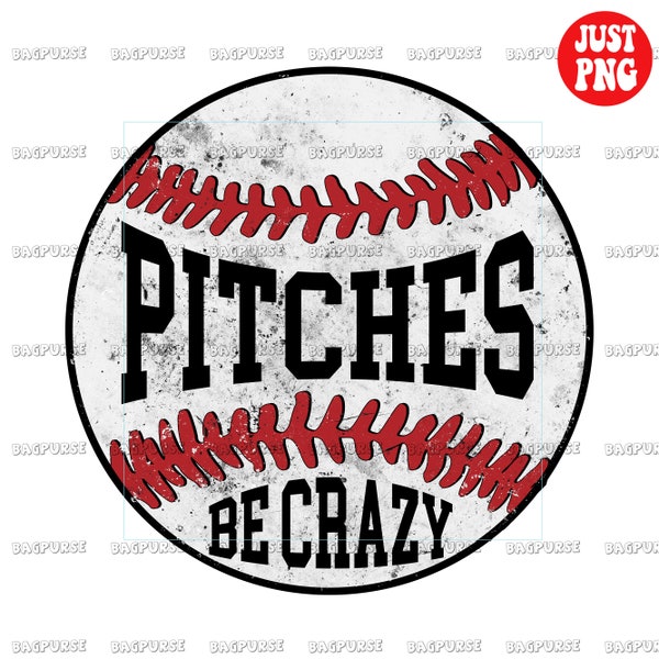 Pitches Be Crazy, Baseball Sublimation, Baseball PNG, Clipart, Instant Digital Download, Baseball File PNG Sublimation Or Print For Shirt