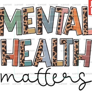 Mental Health Matters, Mental Health PNG, Design File For Sublimation Or Print, Clipart, Instant Digital Download