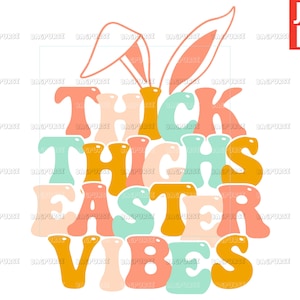 May include: A colorful graphic design with the text "Thick Thighs Easter Vibes" in a retro font style. The design features a bunny ear silhouette in pink and white.