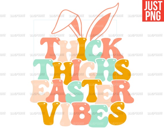 Thick Thighs Easter Vibes PNG, Easter PNG, Happy Bunny PNG, Easter Design File For Sublimation Or Print, Digital Download
