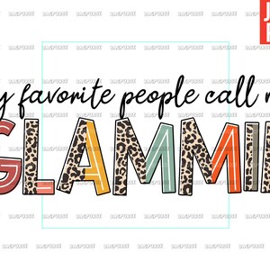 My Favorite People Call Me Glammie PNG, Glammie PNG, File Designs For Sublimation Or Print, Digital Download