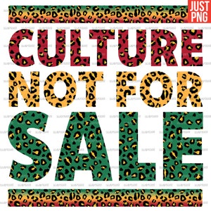 Culture Not For Sale Leopard PNG, Juneteenth PNG, File Design For Sublimation Or Print, Digital Download