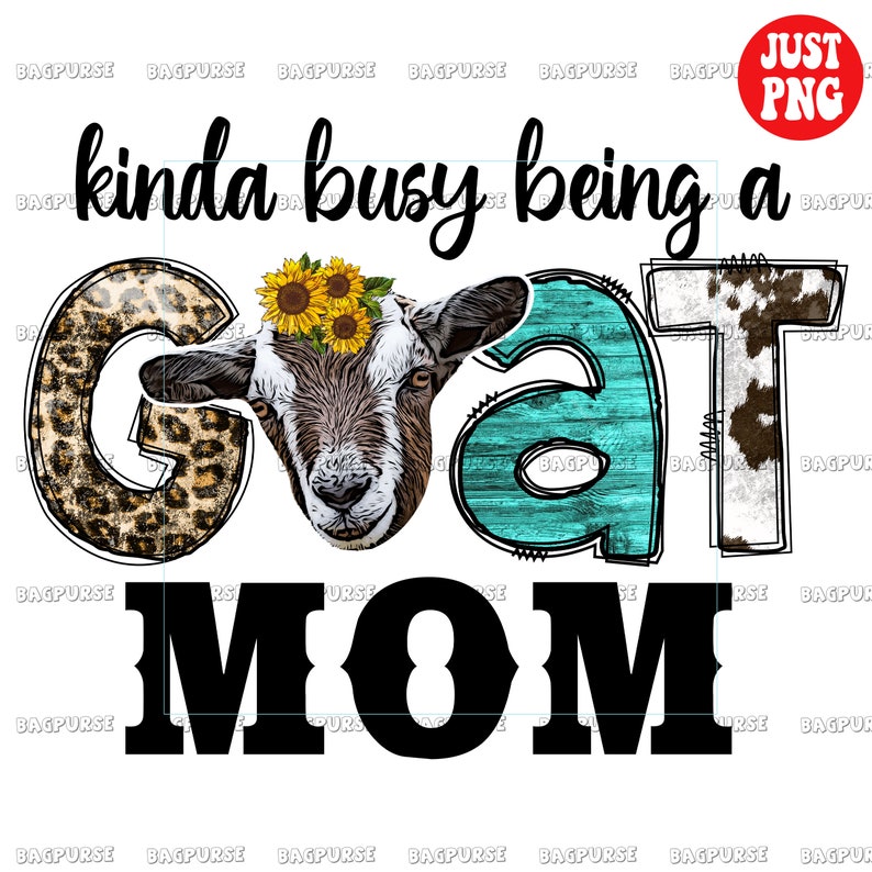 May include: A black and white graphic design with the text "kinda busy being a goat mom". The graphic features a goat with a sunflower crown, a leopard print "G", a turquoise blue "oat", and a cow print "T".