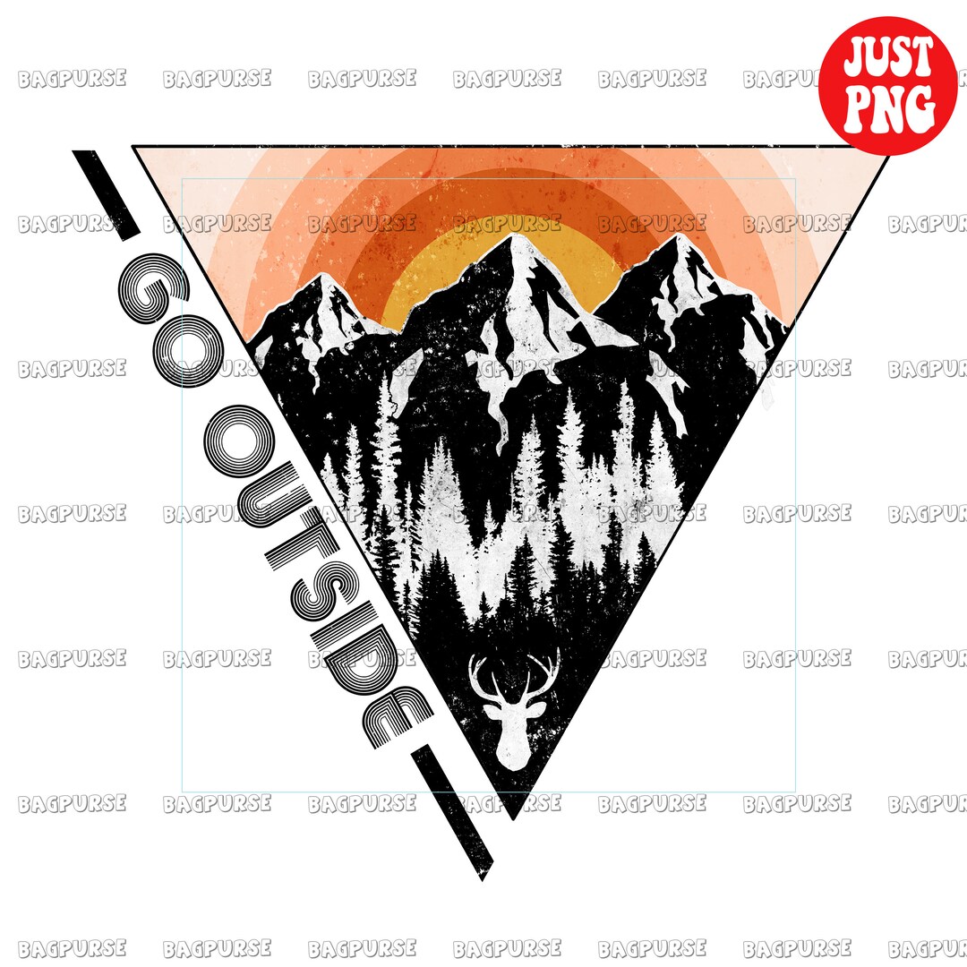 Go Outside, Go Outside PNG, Go Outside Sublimation, Mountain, Instant ...