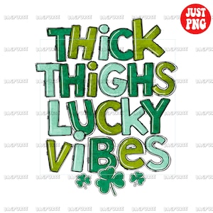 Thick Thighs Lucky Vibes PNG, Funny St. Patrick&#39;s Day, Saint Patricks Day File Designs For Sublimation Or Print, Clipart, Digital Download