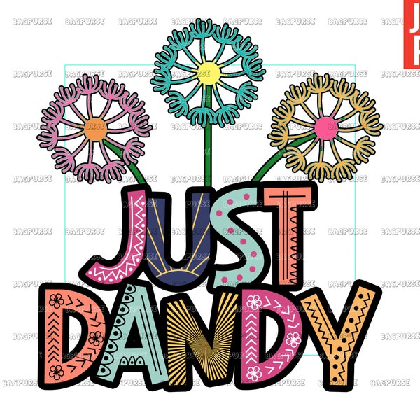 Just Dandy PNG, Dandelions, File Design For Sublimation Or Print, Digital Download