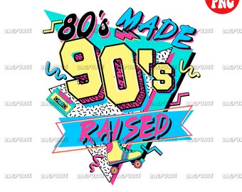 Retro Sublimations, 80s Made 90s Raised PNG, Vintage 90's Mom, 1990s Design Instant Downloads, Clipart, 1990s 1980s Nostalgia Shirt, Not SVG - Etsy Retro Sublimations, 80s Made 90s Raised PNG, Vintage 90's Mom, 1990s Design Instant Downloads, Clipart, 1990s 1980s Nostalgia Shirt, Not SVG - Etsy