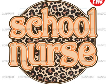 School Nurse Leopard PNG, School Nurse File Sublimations Or Print For Shirt, Nursing Design Clipart, Registered Nurse, Instant Download