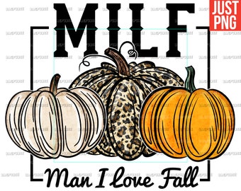 Man I Love Fall PNG, Pumpkin, Funny Fall Designs For Sublimation Or Print, Digital Download