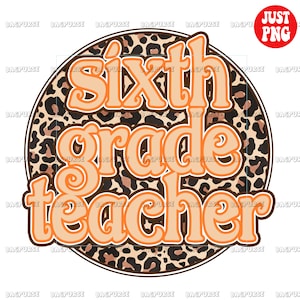 Sixth Grade Teacher | Sixth Grade Teacher PNG | 6th Grade Teacher Round Leopard File Sublimation Or Print For Shirt | Instant Download