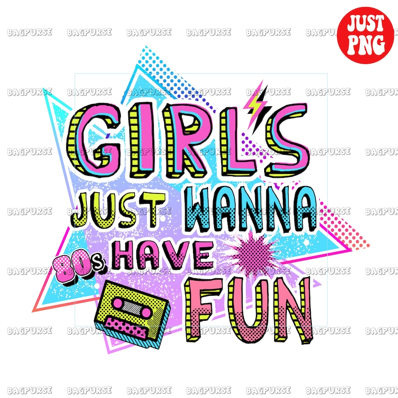 May include: A colorful graphic design with the text "Girl's Just Wanna 80s Have Fun" in a retro style. The design features a cassette tape, stars, and lightning bolts.