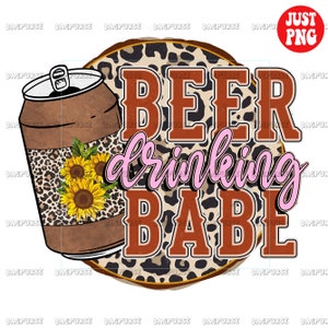 Beer Drinking Babe PNG, Beer Babe Sublimation, Clipart, Instant Digital Download, Beer Babe Leopard Sunflower Design