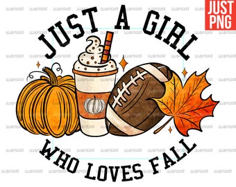 Just a Girl Who Loves Fall PNG, Pumpkin Spice Football, Fall Designs For Sublimation Or Print, Digital Download
