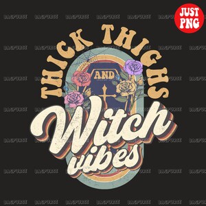 Retro Sublimations, Thick Thighs and Witch Vibes PNG, Halloween Design Sublimation, Workout Clipart, Instant Download, DTG Printing Shirt
