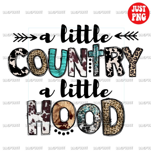 A Little Country A Little Hood, Country Design Sublimation, Country PNG, Cowhide Leopard Design, Clipart, Instant Digital Download