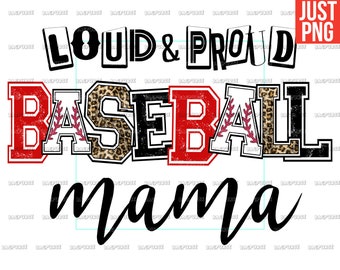 Loud And Proud Baseball Mama, Baseball Mama PNG, Baseball Mama, Baseball File Design For Sublimation Or Print, Instant Digital Download