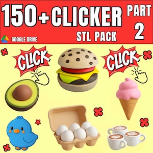 以下が含まれることがあります： ハンバーガー、アボカド、アイスクリームコーン、カートンに入った卵、コーヒーカップ、青い鳥が描かれた鮮やかなグラフィック。テキスト「150+ CLICKER PART 2 STL PACK」は、赤色の背景に白で表示されます。「CLICK」という単語が指を指して表示されます。