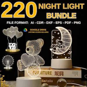 May include: A collection of 3D night lights featuring a teddy bear, a Ferris wheel, and heart-shaped balloons. The image displays the text "220 NIGHT LIGHT BUNDLE" and file format details, including AI, CDR, DXF, EPS, PDF, and PNG.