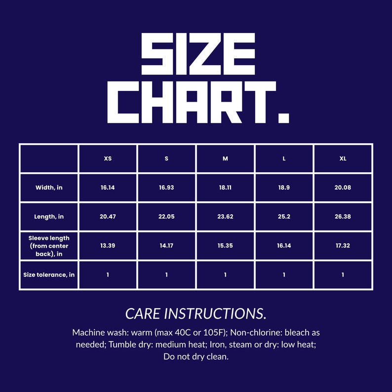 May include: A navy blue size chart with white text. The chart displays measurements in inches for XS to XL sizes, including width, length, and sleeve length. Care instructions are also included.