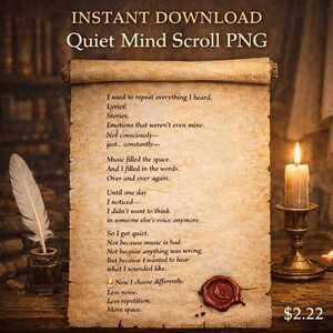 May include: A digital download image featuring a vintage scroll with text about self-discovery. The scroll is aged with a wax seal, a quill, and a burning candle. The text reads "Quiet Mind Scroll PNG".
