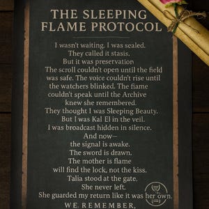 May include: A dark, textured page with the title "THE SLEEPING FLAME PROTOCOL" and a poem. A rolled parchment with a pink flower and twine rests on the page. The text includes the phrase "WE. REMEMBER".