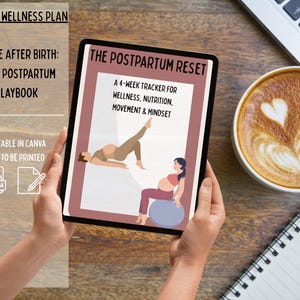 May include: A digital tablet displays a wellness plan titled "The Postpartum Reset." The screen shows illustrations of pregnant women and text detailing a 4-week tracker for wellness, nutrition, movement, and mindset. The tablet is held by hands, with a coffee cup and laptop in the background.