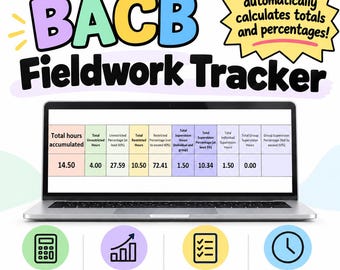 May include: A laptop screen displays a BACB Fieldwork Tracker spreadsheet with columns for hours and percentages. The text reads BACB Fieldwork Tracker, automatically calculates totals and percentages, easy to use, track your progress, stay compliant with BACB requirements, and save time and stay organized.