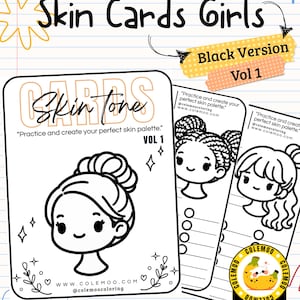May include: Practice cards for skin tone coloring featuring black and white line art of girls with various hairstyles. The cards include the text Skin Cards Girls, Black Version Vol 1, Skin Tone, and Practice and create your perfect skin palette.