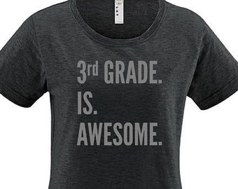 3rd Grade Teacher Shirt - Third Grade is Awesome Back to School Mens / Womens Tee Shirt for Teacher PolyBlend Thank You Gift Teaching Tshirt