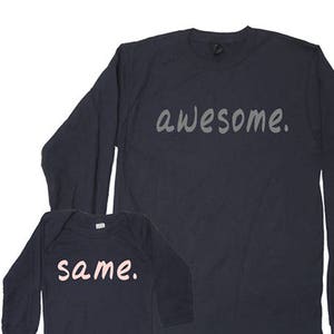 Father Daughter Father Son Matching Dad Shirts Long Sleeved Awesome. Same. Matching Men and Kid gift for dad Fathers Day present for husband