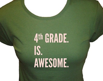 Teacher Shirt - Fourth Grade is Awesome - 4th Grade Teacher Scohol - Organic T Shirt - Organic Bamboo and Cotton T Shirt - Gift Friendly