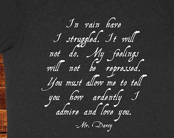 Darcy Proposal - Jane Austen Quote Shirt - Womens Soft Comfy Shirt - I Admire and Love You Pride & Prejudice - Literary Tee - Gift Friendly