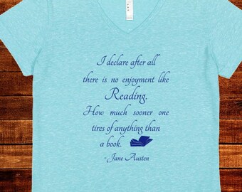 Quote Pride and Prejudice Jane Austen Literature Book Reading - V Neck Soft Womens Turquoise Blue / Pink S M L XL 2XL  - Tshirt Tee Top Her