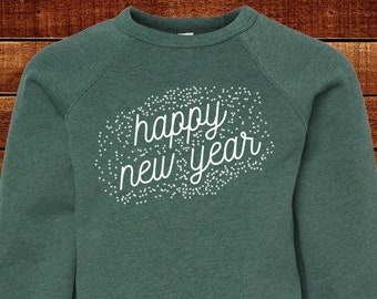 Happy New Year Sweatshirt - Gray or Green - Long Sleeved 2T 3T 4T 5T Youth S M L Adult S M L XL Toddler Boy Girl Dad Mom Family Kids