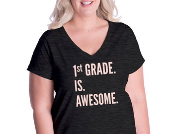 1st Grade is Awesome Teacher Womens Plus Size V Neck Shirt - Womens Tee Shirt - Present for Teacher Womens Ladies T Shirt - Gift Friendly