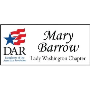 May include: A white name tag with a black border. The name tag features the text "Mary Barrow" in elegant script, along with the DAR logo and the words "Lady Washington Chapter" and "Daughters of the American Revolution."