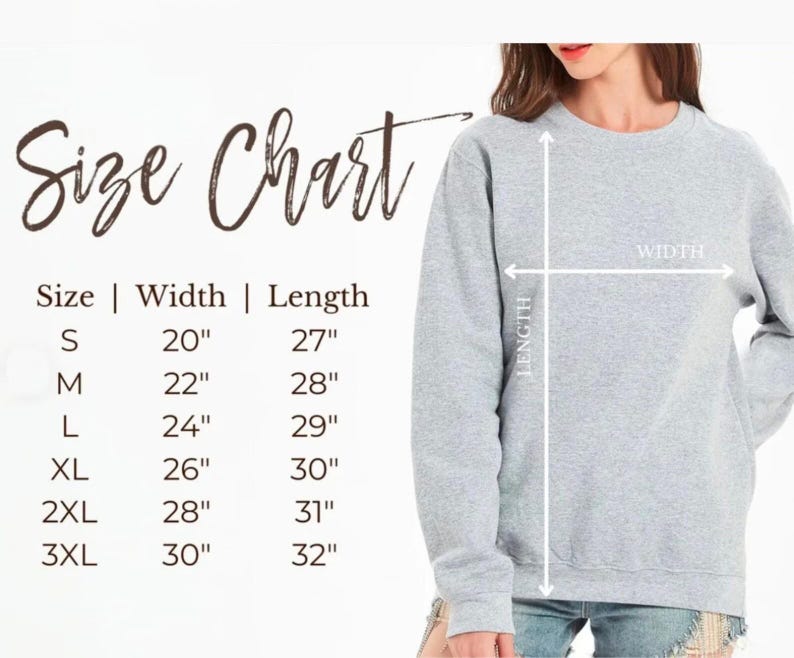 May include: A light gray sweatshirt with a size chart. The chart shows measurements for sizes S to 3XL, with widths ranging from 20" to 30" and lengths from 27" to 32". The sweatshirt is shown with length and width measurements.