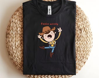 Funny Woody Shirt, Feelin Woody Tee, Toy Story Pun T-Shirt, Disney Humor Gift, Cute Cowboy Top, Meme Graphic Tshirt, Sarcastic Mood