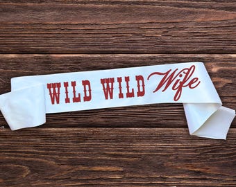 Wild Wild Wife Sash,My Last Rodeo Bachelorette Bride to Be Sash,Cowgirl Bachelorette Party Favors Nashville Bach Party,Western Bridal Shower
