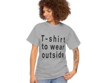T-shirt to wear outside Tee | Minimal Text Graphic Shirt, Funny Statement Top