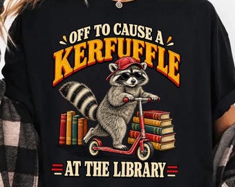 Off to Cause a Kerfuffle at the Library Raccoon PNG, Funny Book Lover Gift, Cute Librarian Graphic Digital Download