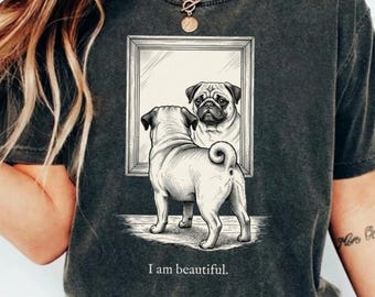 Funny Pug Mirror Reflection PNG: I Am Beautiful Dog Art png Dog Lover png Positive Affirmation Quote png (Digital Download)