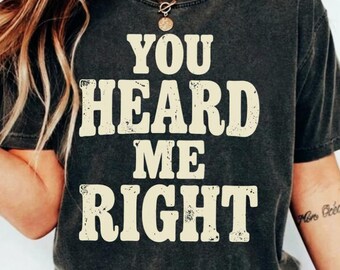 You Heard Me Right PNG: Internet Reaction Meme Funny Sarcastic Humor Viral Social Media Quote Comedy (Digital Download)
