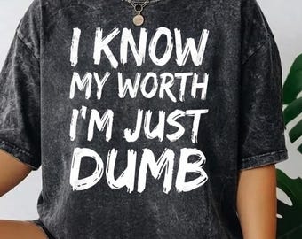 I Know My Worth I'm Just Dumb Funny Sarcasm Saying PNG: Self Deprecating Humor Quote png Meme Clipart (Digital Download)