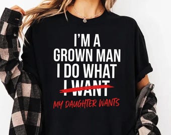 Ich bin ein erwachsener Mann Ich mache, was meine Tochter will PNG: Lustiges Papa Zitat Design, Vater Humor png, Elternschaft Spruch (Digitaler Download)