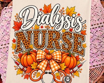 Dialysis Nurse Thanksgiving Pumpkin PNG, Fall Autumn Nursing Gift, Dialysis Nurse Graphic Digital Download Design
